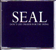 Seal - Don't Cry / Prayer For Dying